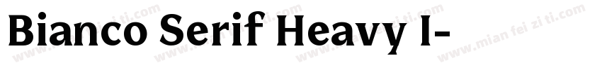 Bianco Serif Heavy I字体转换
